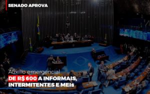 Senado Aprova Auxilio Emergencial De 600 - Contabilidade em Brusque - SC  | Contabily